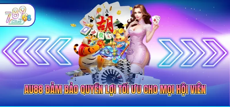 AU88 đảm bảo quyền lợi tối ưu cho mọi hội viên