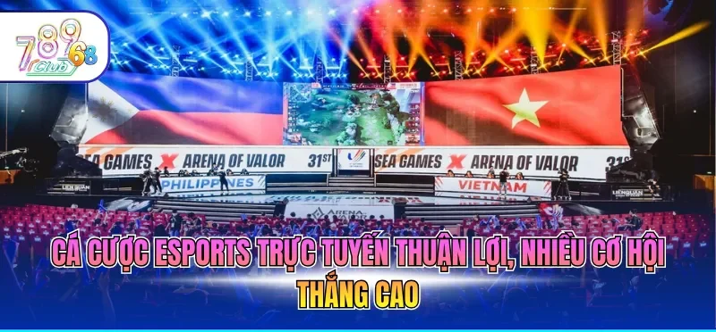 Cá cược esports trực tuyến thuận lợi, nhiều cơ hội thắng cao