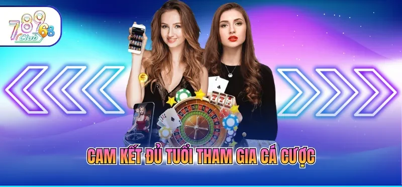 Cam kết đủ tuổi tham gia cá cược