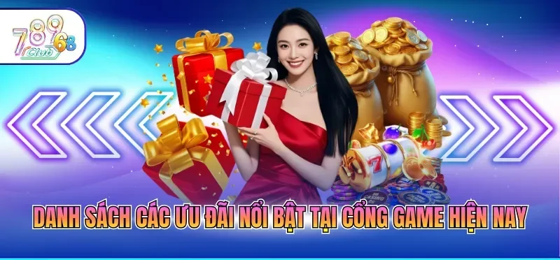 Danh sách các ưu đãi nổi bật tại cổng game hiện nay