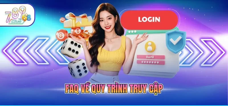 FAQ về quy trình truy cập