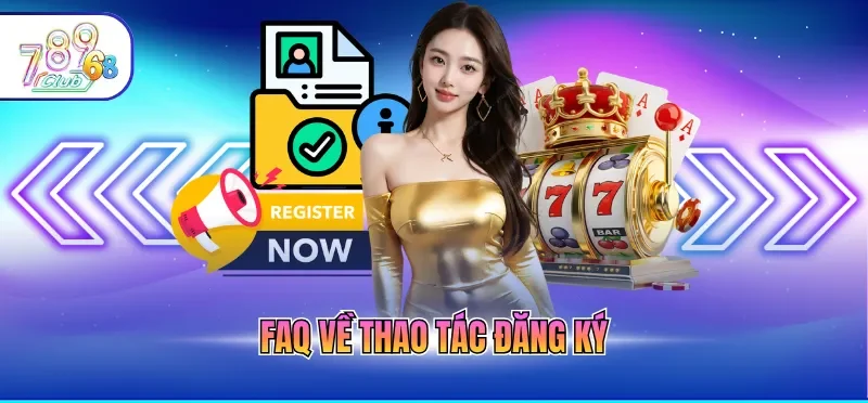 FAQ về thao tác đăng ký