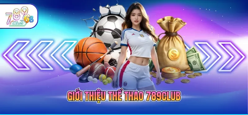 Giới thiệu thể thao 789CLUB