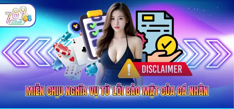 Miễn chịu nghĩa vụ từ lỗi bảo mật của cá nhân