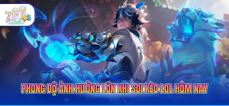 Phong độ ảnh hưởng lớn khi soi kèo LOL hôm nay