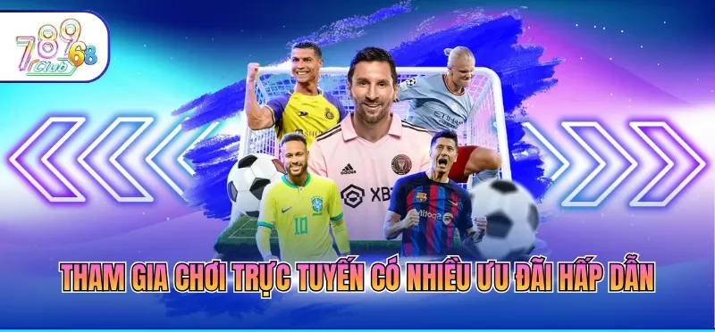 Tham gia chơi trực tuyến có nhiều ưu đãi hấp dẫn