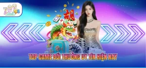 top game đổi thưởng uy tín hiện nay